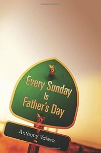 Every Sunday Is Father's Day