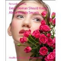 Every Woman Should Know About Beauty Secrets