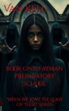 Fayman Preparatory School: When We Love the Least of These Series, Book One
