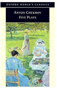 Five Plays: Ivanov / The Seagull / Uncle Vanya / The Three Sisters / The Cherry Orchard