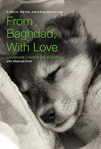 From Baghdad, With Love: A Marine, the War, and a Dog Named Lava