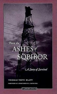 From the Ashes of Sobibor: A Story of Survival