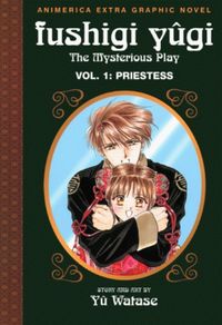 Fushigi Yûgi: The Mysterious Play, Vol. 1: Priestess