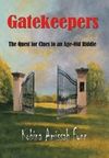 Gatekeepers - The Quest for Clues to an Age-Old Riddle