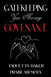 Gatekeeping Your Marriage Covenant