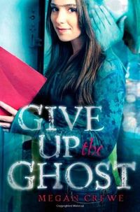 Give Up the Ghost