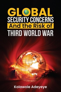 Global Security Concerns and the Risk of Third World War