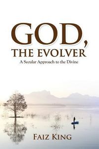 God, the Evolver: A Secular Approach to the Divine