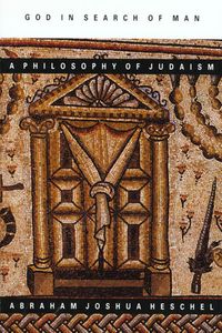 God in Search of Man: A Philosophy of Judaism