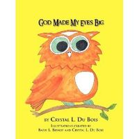 God made my eyes big