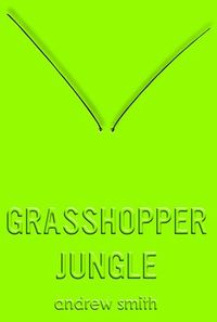 Grasshopper Jungle