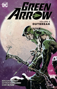 Green Arrow, Volume 9: Outbreak
