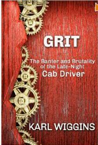 Grit: The Banter and Brutality of the Late-Night Cab