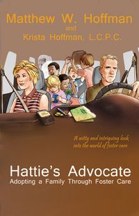 Hattie's Advocate: Adopting a Family Through Foster Care