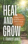 Heal and Grow: Lessons Learned on My Journey as a Mental Health Professional