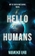 Hello Humans