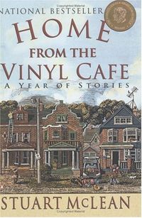 Home From The Vinyl Cafe: A Year Of Stories