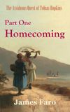 Homecoming: The Assiduous Quest of Tobias Hopkins - Part One