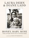 Honey, Baby, Mine: A Mother and Daughter Talk Life, Death, Love