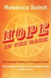 Hope in the Dark: The Untold History of People Power