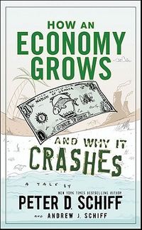 How an Economy Grows and Why It Crashes