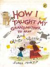 How I Taught My Grandmother to Read and Other Stories