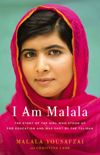 I Am Malala: The Story of the Girl Who Stood Up for Education and Was Shot by the Taliban