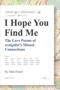 I Hope You Find Me: The Love Poems of Craigslist's Missed Connections