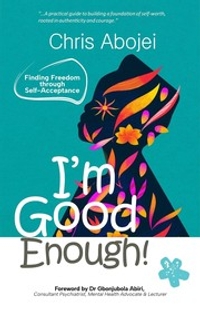 I’m Good Enough: Finding Freedom Through Self-Acceptance