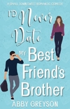 I'd Never Date My Best Friend's Brother