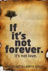 If It's Not Forever. It's Not Love.