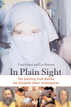 In Plain Sight: The Startling Truth Behind the Elizabeth Smart Investigation