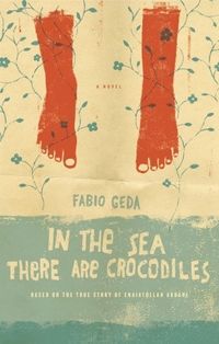 In the Sea There are Crocodiles: Based on the True Story of Enaiatollah Akbari