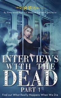 Interviews With the Dead, Part 1