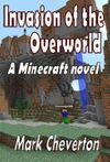 Invasion of the Overworld: A Minecraft Novel