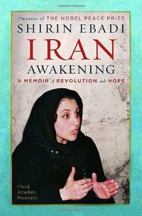 Iran Awakening: A Memoir of Revolution and Hope