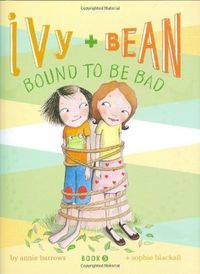 Ivy and Bean: Bound to be Bad