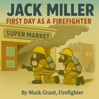 Jack Miller: First Day As A Firefighter