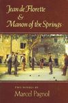 Jean de Florette & Manon of the Springs (Two Novels)