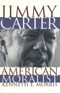 Jimmy Carter, American Moralist