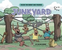 Junkyard: An Oscar the Rabbits and Friends Story