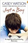 Just a Boy: An Inspiring and Heartwarming True Story