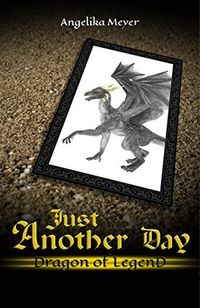 Just Another Day: Dragon of Legend: Destiny Bonus Book