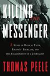 Killing the Messenger: A Story of Radical Faith, Racism's Backlash, and the Assassination of a Journalist