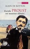 Kuinka Proust voi muuttaa elämäsi