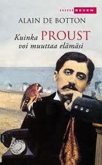 Kuinka Proust voi muuttaa elämäsi