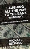 Laughing All the Way to the Bank (Robbery): My Education at Con College