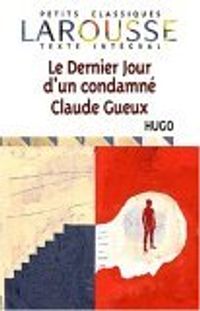 Le Dernier Jour D'un Condamné ; Claude Gueux