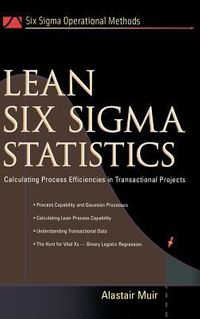 Lean Six SIGMA Statistics: Calculating Process Efficiencies in Transactional Project