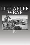 Life After Wrap